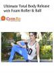 Ultimate Total Body Release with Foam Roller & Ball