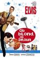Elvis: Ob blondob braun [dt./OV]