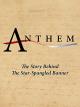Anthem: The Story Behind The Star-Spangled Banner [OV]