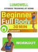Beginner Full Body Workout - 30 Minute Fitness Training Video [OV]