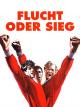 Flucht oder Sieg [dt./OV]