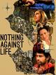 Nothing Against Life