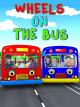 Nursery Rhyme - The Wheels On The Bus - Nursery Rhymes And Kids Song Video 3D - Learning Colors Bus [OV]