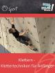 Klettern - Klettertechniken für Anfänger - Schulfilm Sport