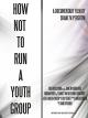 How NOT to Run a Youth Group [OV]
