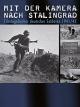 Mit der Kamera nach Stalingrad