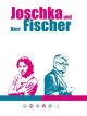 Joschka und Herr Fischer