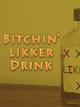 Bitchin' Likker Drink [OV]