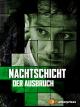 Nachtschicht - 4. Film - Der Ausbruch