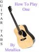 How To Play One By Metallica - Guitar Tabs [OV]