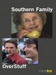 Southern Family & Overstuff [OV]