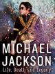 Michael Jackson: LifeDeath and Legacy
