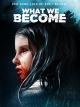 What We Become [dt./OV]