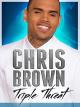 Chris Brown: Triple Threat