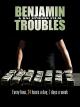 Benjamin Troubles [OV]