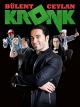 Bülent Ceylan - Kronk