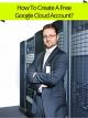 How To Create A Free Google Cloud Account? [OV]