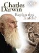 Charles Darwin - Kaplan des Teufels?