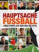 Hauptsache Fußball - Junge Profis auf dem Weg ins Spiel