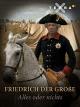 Friedrich der Große - Alles oder nichts