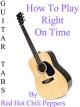 How To Play Right On Time By Red Hot Chili Peppers - Guitar Tabs [OV]