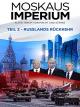 Moskaus Imperium - Teil 2 - Russlands Rückkehr