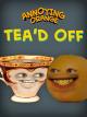 Annoying Orange - Tea'd Off [OV]