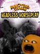 Annoying Orange - Headless Horseplay [OV]