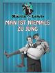 Man ist niemals zu jung
