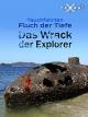 Tauchfahrten: Fluch der Tiefe - Das Wrack der Explorer