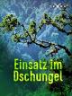 Einsatz im Dschungel