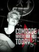 ComradeWhere Are You Today? - Der Traum der Revolution: Ein Blick auf Geschichte und Gegenwart linker Bewegungen