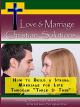Love & MarriageChristian Solutions - How to Build a Strong Marriage for Life [OV]