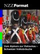 NZZ Format - Vom Alphorn zur Viehschau - Schweizer Volksbräuche