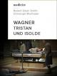 WagnerTristan und Isolde - Robert Dean SmithChristoph Marthaler - Bayreuth 2006 [OV]
