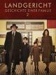 Landgericht - Geschichte einer Familie - Teil 2