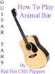 How To Play Animal Bar By Red Hot Chili Peppers - Guitar Tabs [OV]