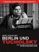 Kurt Tucholsky - Die wilden Zwanziger - Berlin und Tucholsky