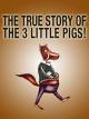 The True Story of the Three Little Pigs