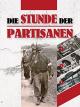 Die Stunde der Partisanen