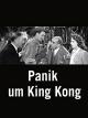 Panik um King Kong