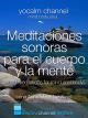 Meditaciones sonoras para el cuerpo y la mente (sound meditations for mind and body) [OV]