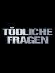 Tödliche Fragen