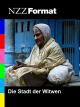 NZZ Format - Die Stadt der Witwen