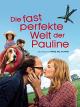 Die fast perfekte Welt der Pauline