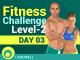 Fitness Challenge Level-2 - Day 03