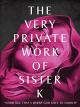 The very private work of sister K [OV]
