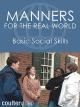 Manners for the Real World: Basic Social Skills [OV]