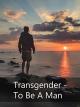 Transgender - To Be A Man [OV]