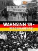 Wahnsinn '89 - Wie die Mauer fiel